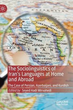 portada The Sociolinguistics of Iran's Languages at Home and Abroad: The Case of Persian, Azerbaijani, and Kurdish (en Inglés)