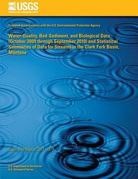 portada Water-Quality, Bed-Sediment, and Biological Data (October 2009 through September 2010) and Statistical Summaries of Data for Streams in the Clark Fork (en Inglés)