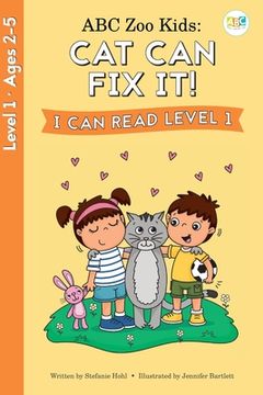 portada ABC Zoo Kids: Cat Can Fix It! I Can Read Level 1 (en Inglés)