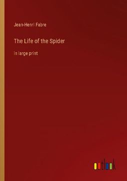 portada The Life of the Spider: In Large Print (en Inglés)