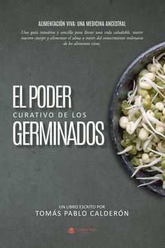 portada El poder curativo de los germinados: Alimentación Viva, Una medicina Ancestral