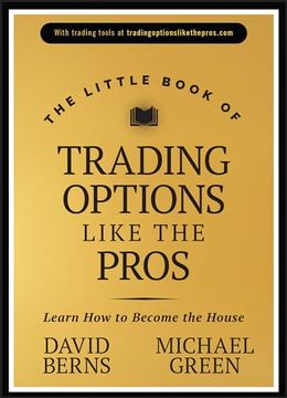 portada The Little Book of Trading Options Like the Pros: Learn how to Become the House (Little Books. Big Profits) (en Inglés)