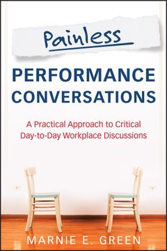 portada Painless Performance Conversations: A Practical Approach to Critical Day-To-Day Workplace Discussions (en Inglés)