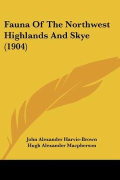 portada fauna of the northwest highlands and skye (1904) (en Inglés)