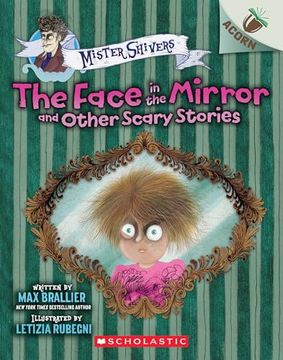 portada The Face in the Mirror and Other Scary Stories: An Acorn Book (Mister Shivers #5) (en Inglés)