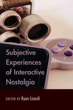 portada Subjective Experiences of Interactive Nostalgia