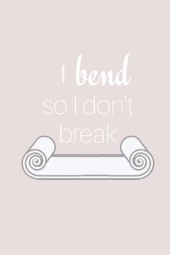 portada I Bend So I Don't Break (en Inglés)