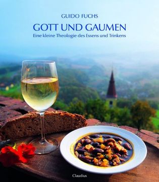 portada Gott und Gaumen: Eine kleine Theologie des Essens und Trinkens