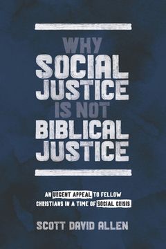 portada Why Social Justice is not Biblical Justice: An Urgent Appeal to Fellow Christians in a Time of Social Crisis (in English)