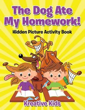 portada The Dog Ate My Homework! Hidden Picture Activity Book