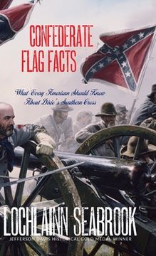 portada Confederate Flag Facts: What Every American Should Know About Dixie's Southern Cross (in English)