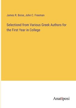 portada Selectiond from Various Greek Authors for the First Year in College (en Inglés)