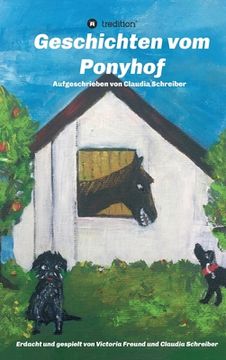 portada Geschichten vom Ponyhof: Erdacht und gespielt von Victoria Freund und Claudia Schreiber