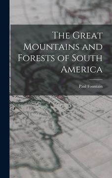 portada The Great Mountains and Forests of South America (en Inglés)