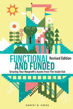 portada Functional and Funded: Securing Your Nonprofit's Assets From The Inside Out