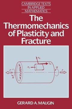 portada The Thermomechanics of Plasticity and Fracture Paperback (Cambridge Texts in Applied Mathematics) (en Inglés)