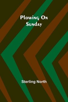 portada Plowing On Sunday (en Inglés)