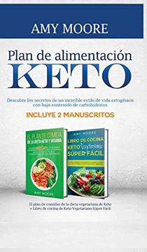 portada Plan de Alimentación Keto: Incluye 2 Manuscritos el Plan de Comidas de la Dieta Vegetariana de Keto + Libro de Cocina de Keto Vegetariano Súper Fácil.   Con Bajo Contenido de Carbohidratos