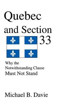 portada Quebec and Section 33: Why the Notwithstanding Clause Must Not Stand