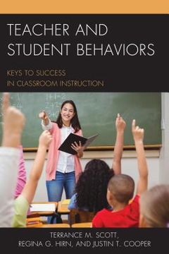 portada Teacher and Student Behaviors: Keys to Success in Classroom Instruction