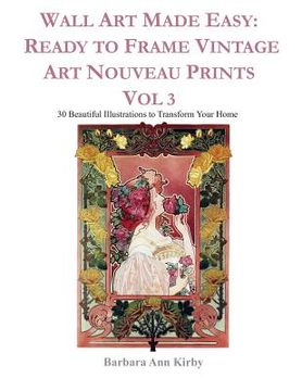 portada Wall Art Made Easy: Ready to Frame Vintage Art Nouveau Prints Vol 3: 30 Beautiful Illustrations to Transform Your Home (in English)