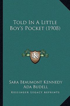 portada told in a little boy's pocket (1908) (en Inglés)
