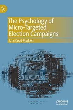 portada The Psychology of Micro-Targeted Election Campaigns (en Inglés)