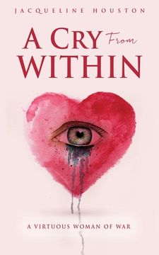 portada A Cry From Within: A Virtuous Woman of War (in English)