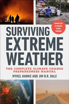 portada Surviving Extreme Weather: The Complete Climate Change Preparedness Manual (en Inglés)