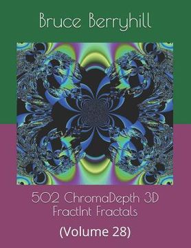 portada 502 ChromaDepth 3D FractInt Fractals: (Volume 28) (en Inglés)