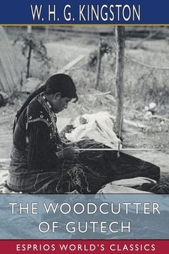 portada The Woodcutter of Gutech (Esprios Classics) (en Inglés)