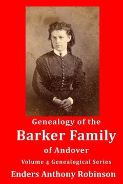 portada Genealogy of the Barker Family of Andover: Volume 4 Genealogical Series (in English)