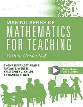 portada Making Sense of Mathematics for Teaching Girls in Grades k - 5: (Addressing Gender Bias and Stereotypes in Elementary Education) 