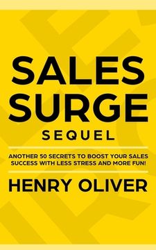 portada Sales Surge Sequel: Another 50 Secrets to Boost Your Sales Success With Less Stress and More Fun! (en Inglés)