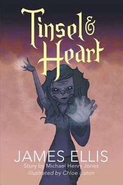 portada Tinsel & Heart: Story by Michael Henry Jones (en Inglés)