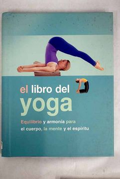 portada El libro del yoga: equilibrio y armonía para el cuerpo, la mente y el espíritu