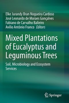 portada Mixed Plantations of Eucalyptus and Leguminous Trees: Soil, Microbiology and Ecosystem Services (en Inglés)