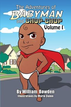 portada The Adventures of Babyman and Chop-Chop: Volume I (in English)