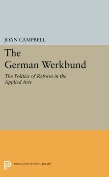 portada The German Werkbund: The Politics of Reform in the Applied Arts (Princeton Legacy Library) (en Inglés)