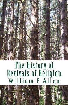 portada The History of Revivals of Religion: Republished by permission of The Revival Movment Association. Author: Author William E Allen (en Inglés)