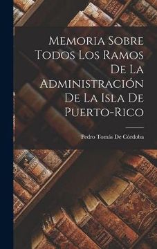portada Memoria Sobre Todos los Ramos de la Administración de la Isla de Puerto-Rico