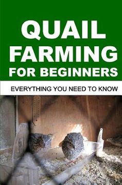 portada Quail Farming for Beginners: Everything You Need To Know (en Inglés)