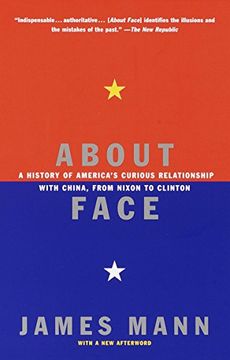 portada About Face: A History of America's Curious Relationship With China, From Nixon to Clinton (en Inglés)