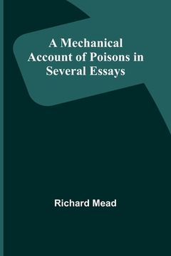 portada A Mechanical Account of Poisons in Several Essays 