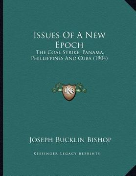 portada issues of a new epoch: the coal strike, panama, phillippines and cuba (1904)