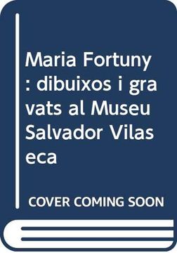 portada Maria Fortuny: Dibuixos i Gravats al Museu Salvador Vilaseca (en Catalá)