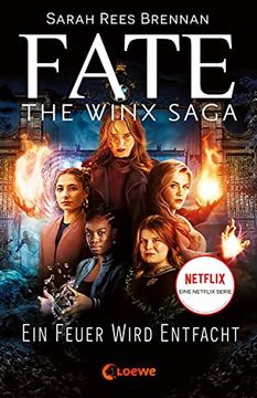 portada Fate - the Winx Saga (Band 2) - ein Feuer Wird Entfacht: Entdecke das Prequel zum Netflix-Erfolg - Eine Ganz Neue Geschichte aus der Winx-Welt (en Alemán)