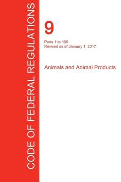 portada CFR 9, Parts 1 to 199, Animals and Animal Products, January 01, 2017 (Volume 1 of 2)