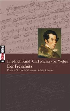 portada Der Freischütz: Text von Friedrich Kind, Musik von Carl Maria von Weber. Opernlibretti kritisch ediert