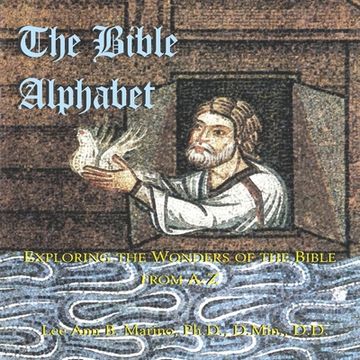 portada The Bible Alphabet: Exploring the Wonders of the Bible From A-Z (en Inglés)